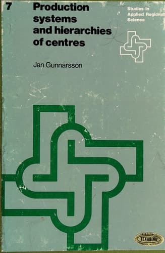 Production systems and hierarchies of centres: The relationship between spatial and economic structures (Studies in Applied Regional Science, 7)