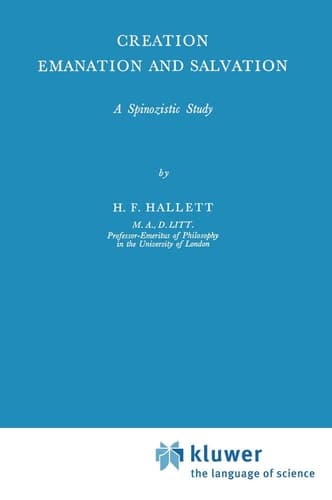 Creation Emanation and Salvation A Spinozistic Study