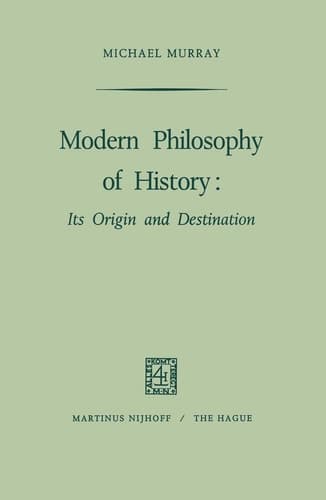 Modern Philosophy of History: Its Origin and Destination