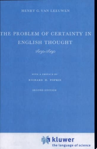 The Problem of Certainty in English Thought 1630–1690