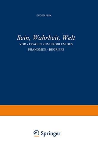 Sein, Wahrheit, Welt Vor-Fragen zum Problem des Phänomen-Begriffs