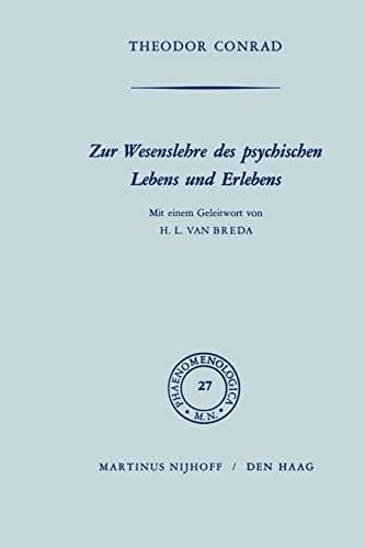 Zur Wesenlehre des psychischen Lebens und Erlebens Mit einem Geleitwort von H.L. van Breda