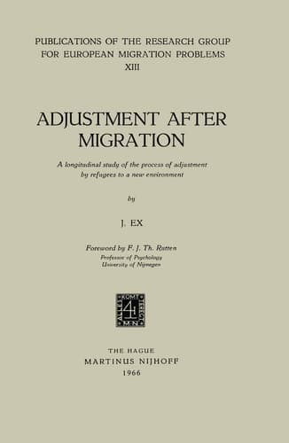 Adjustment After Migration A longitudinal study of the process of adjustment by refugees to a new environment