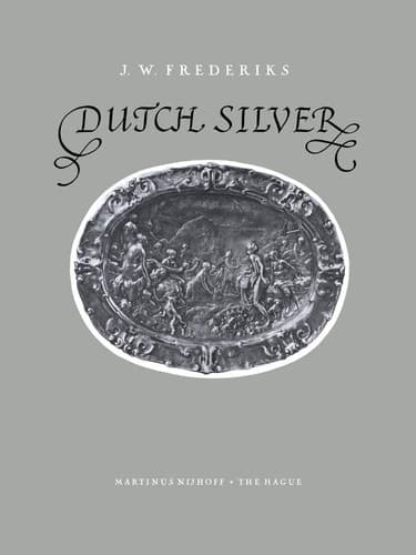 Dutch Silver Embossed Plaquettes Tazze and Dishes from the Renaissance Until the End of the Eighteenth Century