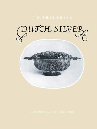 Dutch Silver Embossed Ecclesiastical and Secular Plate from the Renaissance until the End of the Eighteenth Century