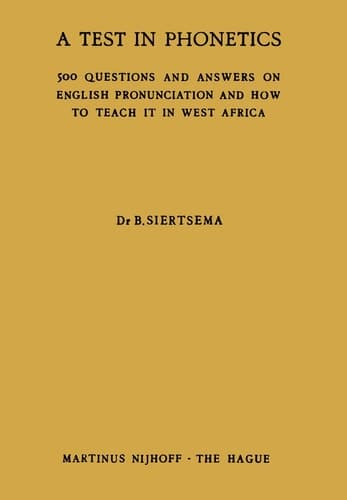 A Test in Phonetics: 500 Questions and Answers on English Pronunciation and How to Teach it in West Africa