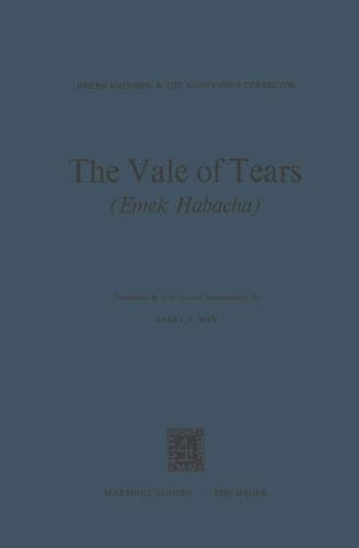 The Vale of Tears (Emek Habacha): Translated plus Critical Commentary by Harry S. May