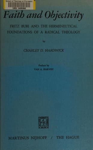 Faith and Objectivity: Fritz Buri and the Hermeneutical Foundations of a Radical Theology
