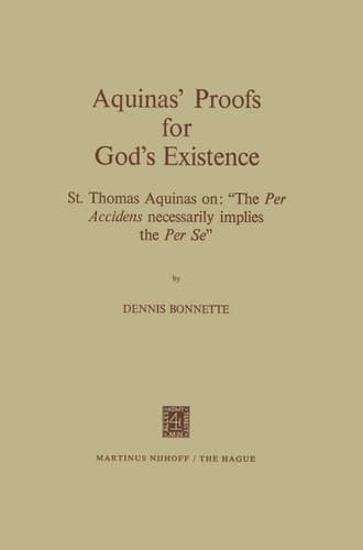 Aquinas’ Proofs for God’s Existence: St. Thomas Aquinas on: “The Per Accidens Necessarily Implies the Per Se”