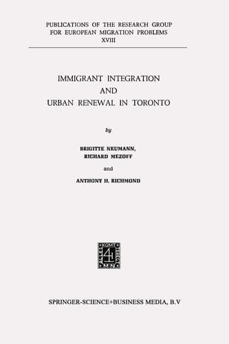 Immigrant Integration and Urban Renewal in Toronto (Research Group for European Migration Problems, 18)