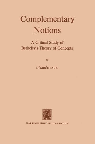 Complementary Notions: A Critical Study of Berkeley’s Theory of Concepts