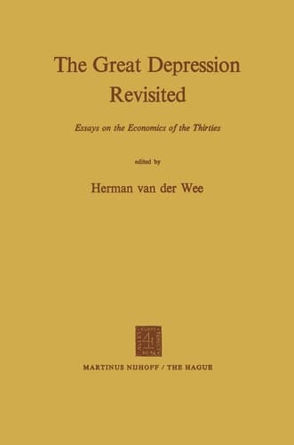 The Great Depression Revisited Essays on the Economics of the Thirties