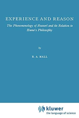 Experience and Reason The Phenomenology of Husserl and its Relation to Hume’s Philosophy