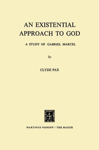 An Existential Approach to God A Study of Gabriel Marcel