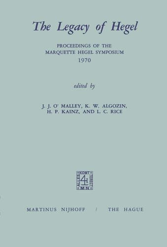 The Legacy of Hegel: Proceedings of the Marquette Hegel Symposium 1970