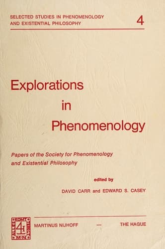 Explorations in Phenomenology: Papers of the Society for Phenomenology and Existential Philosophy (Selected Studies in Phenomenology and Existential Philosophy, 4)