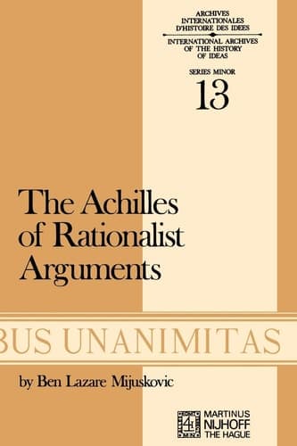 Achilles of Rationalist Arguments The Simplicity, Unity and the Identity of Thought and Soul from the Cambridge Platonists to Kant: A Study in the History of Argument
