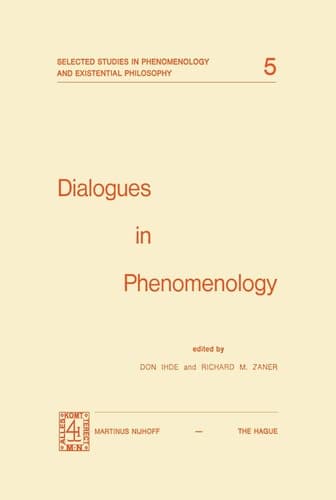 Dialogues in Phenomenology (Selected Studies in Phenomenology and Existential Philosophy, 5)