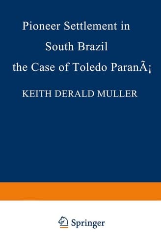 Pioneer Settlement in South Brazil: The Case of Toledo, Paraná (Research Group for European Migration Problems, 19)