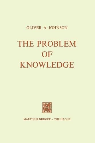 The Problem of Knowledge: Prolegomena to an Epistemology