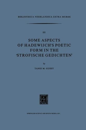 Some Aspects of Hadewijch’s Poetic form in the ‘Strofische Gedichten’ (Bibliotheca Neerlandica extra muros, 3)