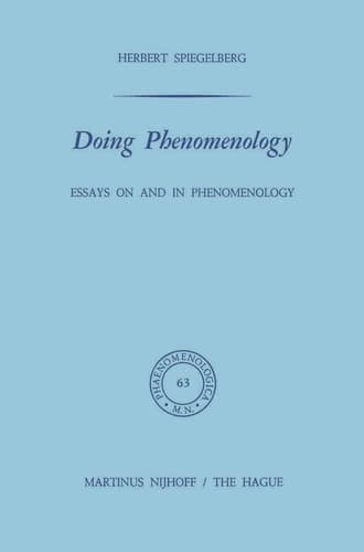 Doing Phenomenology: Essays on and in Phenomenology (Phaenomenologica, 63)