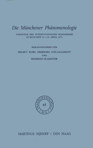 Die Münchener Phänomenologie Vorträge des Internationalen Kongresses in München 13.–18. April 1971
