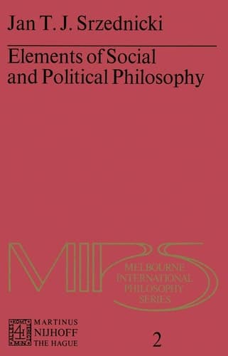 Elements of Social and Political Philosophy (Melbourne International Philosophy Series, 2)