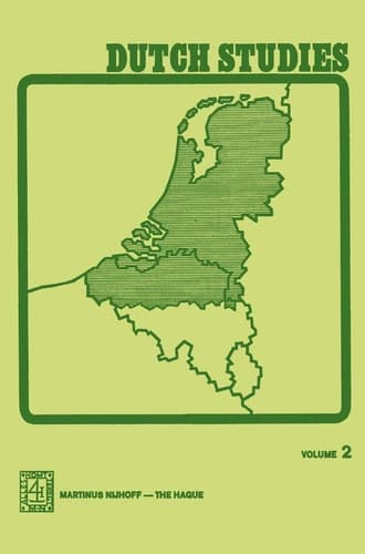 Dutch Studies An annual review of the language, literature and life of the Low Countries Volume 2