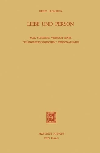 Liebe und Person: Max Schelers Versuch Eines „Phänomenologischen“ Personalismus (German Edition)
