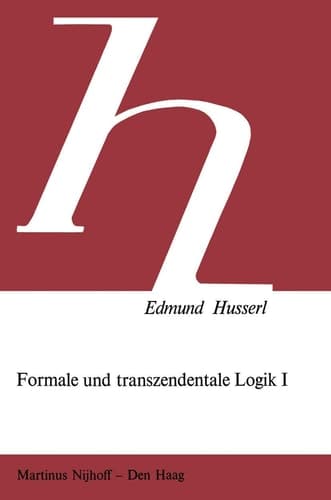 Formale und Transzendentale Logik Versuch Einer Kritik der Logischen Vernunft