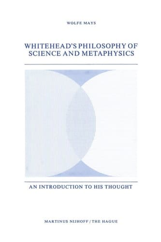 Whitehead’s Philosophy of Science and Metaphysics An Introduction to His Thought