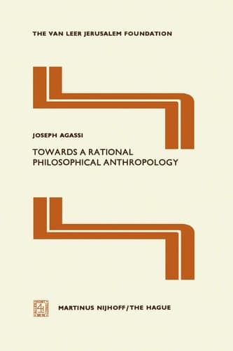 Towards a Rational Philosophical Anthropology (Jerusalem Van Leer Foundation, 1)