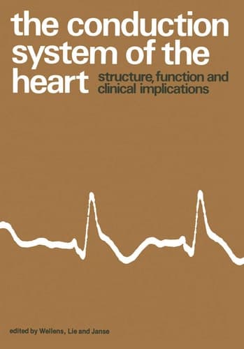 The Conduction System of the Heart Structure, Function and Clinical Implications
