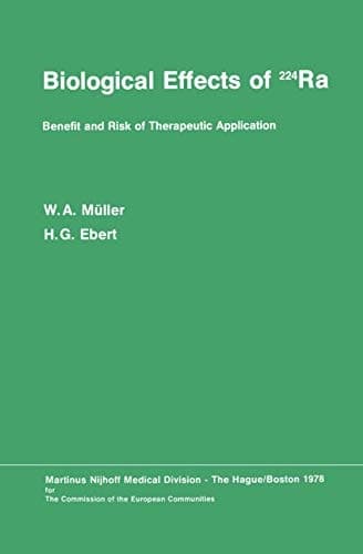 Biological Effects of 224Ra Benefit and Risk of Therapeutic Application Proceedings of the Second Symposium at Neuherberg/München, September 20–21, 1976