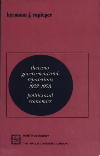 The Cuno Government and Reparations 1922–1923 Politics and Economics