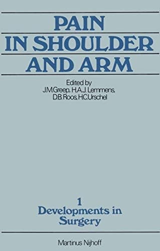 Pain in Shoulder and Arm: An Integrated View (Developments in Surgery)