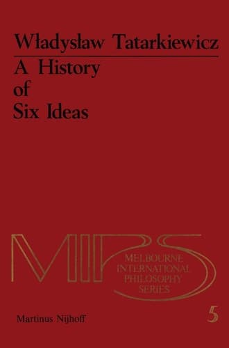 A History of Six Ideas: An Essay in Aesthetics (Melbourne International Philosophy Series)