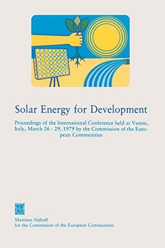 Solar Energy for Development: Proceedings of the International Conference held at Varese, Italy, March 26–29, 1979 by the Commission of the European Communities