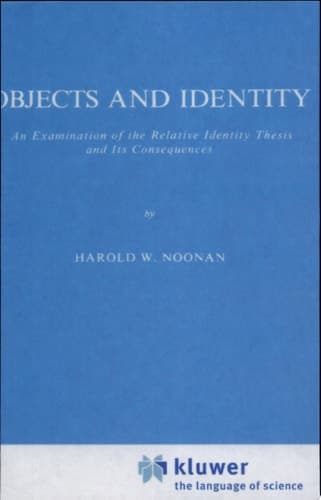 Objects and Identity An Examination of the Relative Identity Thesis and Its Consequences