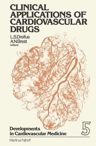 Clinical Applications of Cardiovascular Drugs (Developments in Cardiovascular Medicine)