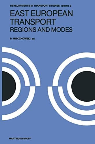 East European Transport Regions and Modes: Systems and Modes (Developments in Transport Studies, 2)