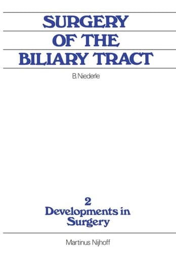 Surgery of the Biliary Tract: Old Problems New Methods, Current Practice (Developments in Surgery)