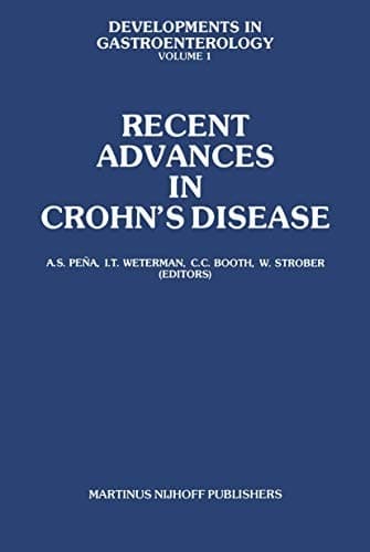 Recent Advances in Crohn’s Disease: Proceedings of the 2nd International Workshop on Crohn’s Disease, Noordwijk/Leiden, 25–28 June 1980 (Developments in Gastroenterology)