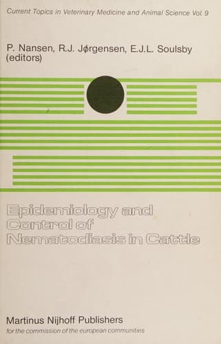 Epidemiology and Control of Nematodiasis in Cattle An Animal Pathology in the CEC Programme of Coordination of Agricultural Research, held at the Royal Veterinary and Agricultural University, Copenhagen, Denmark, February 4–6, 1980
