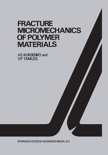 Fracture micromechanics of polymer materials (Fatigue and Fracture, 2)