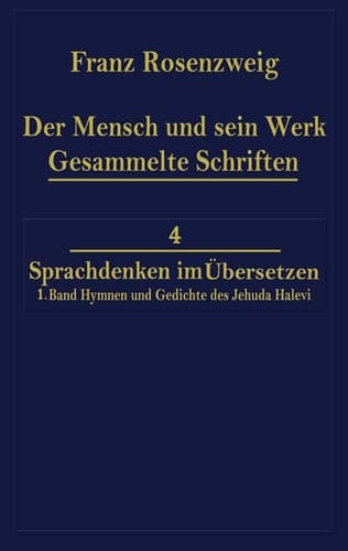 Der Mensch und Sein Werk 1.Band Jehuda Halevi Fünfundneunzig Hymnen und Gedichte Deutsch und Hebräisch Der sechzig Hymnen und Gedichte dritte Ausgabe