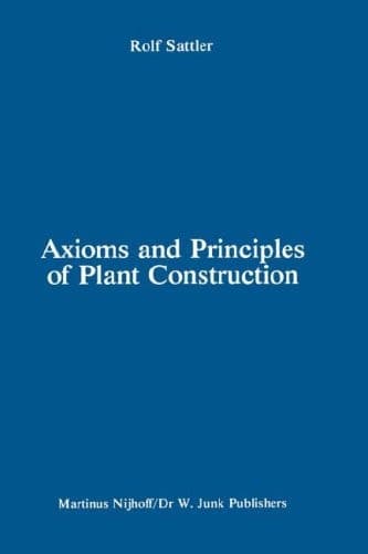 Axioms and Principles of Plant Construction Proceedings of a symposium held at the International Botanical Congress, Sydney, Australia, August 1981
