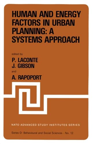 Human and Energy Factors in Urban Planning: A Systems Approach Proceedings of the NATO Advanced Study Institute on “Factors Influencing Urban Design” Louvain-la-Neuve, Belgium, July 2–13, 1979