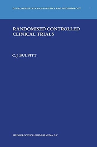 Randomised Controlled Clinical Trials (Developments in Biostatistics and Epidemiology)